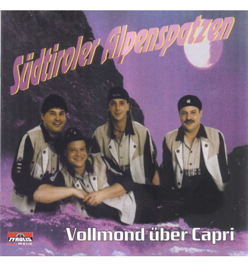 Sdtiroler Alpenspatzen - Vollmond ber Capri