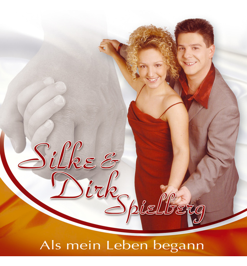 Silke & Dirk Spielberg - Als mein Leben begann