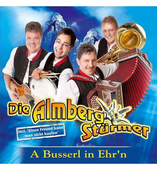 Die Almberg Strmer - A Busserl in Ehrn