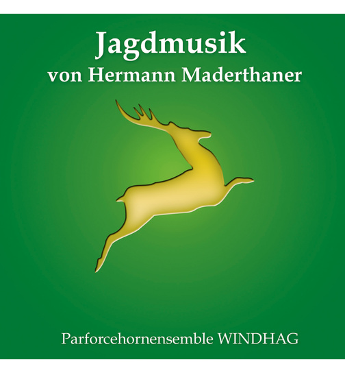 Parforcehornensemble Windhag - Jagdmusik von Hermann Maderthaner Instrumental