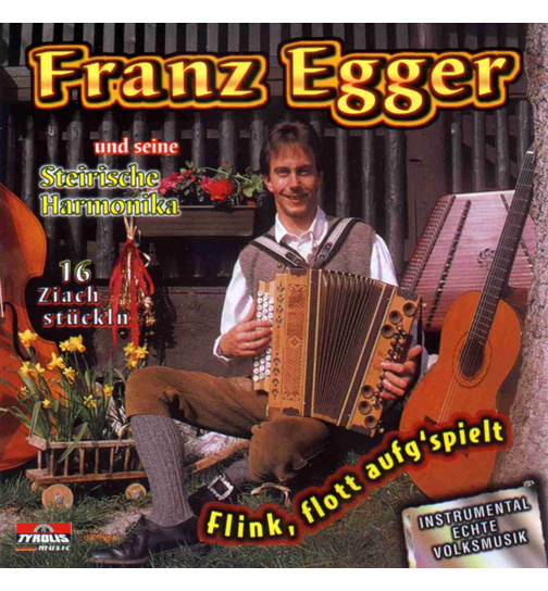 Franz Egger - Flink, flott aufgspielt