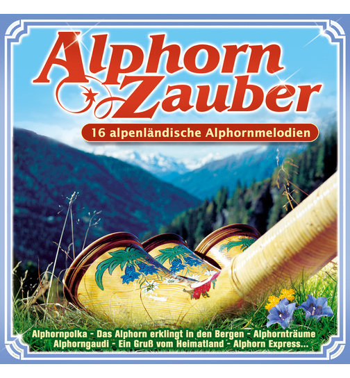 Alphorn Zauber 16 alpenlndische Alphornmelodien