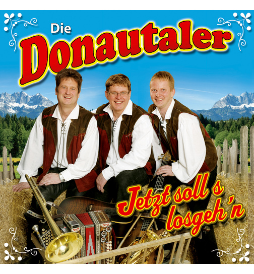 Die Donautaler - Jetzt solls losgehn