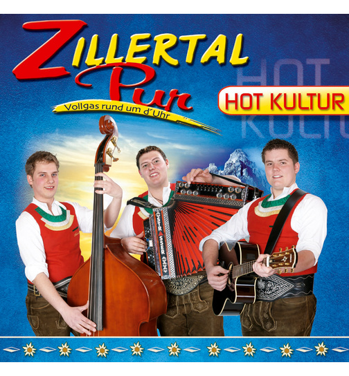 Zillertal Pur - Hot Kultur