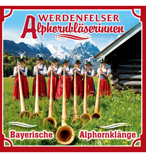 Werdenfelser Alphornblserinnen - Bayerische Alphornklnge (Instrumental)