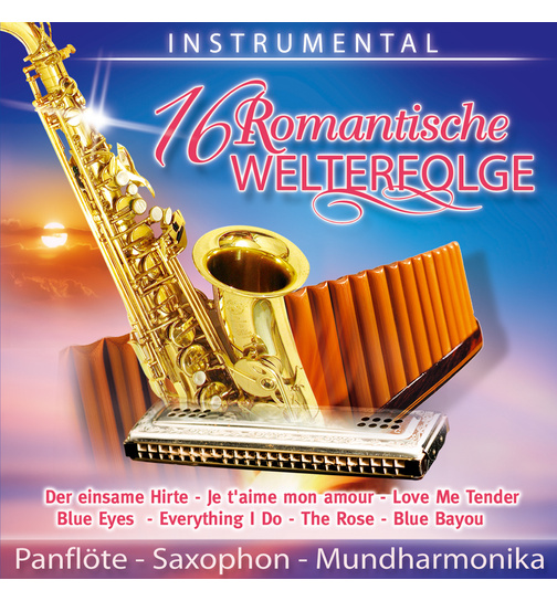 16 Romantische Welterfolge - Panflte Saxophon Mundharmonika (Instrumental)