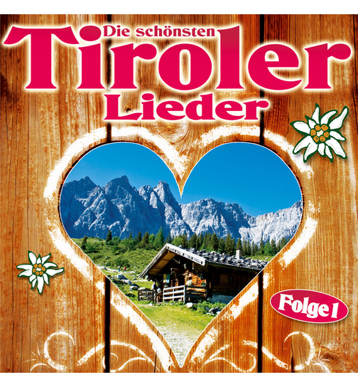 Die schnsten Tiroler Lieder Folge 1