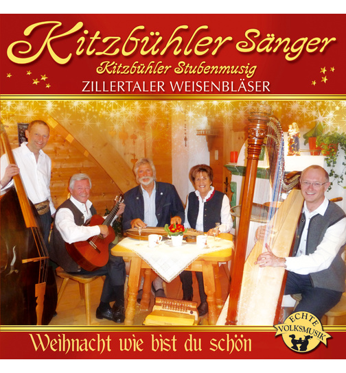 Kitzbhler Snger, -Stubenmusig & Zillertaler Weisenblser - Weihnacht wie bist du schn