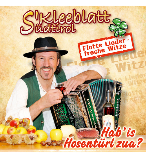 SKleeblatt aus Sdtirol - Hab is Hosentrl zua?