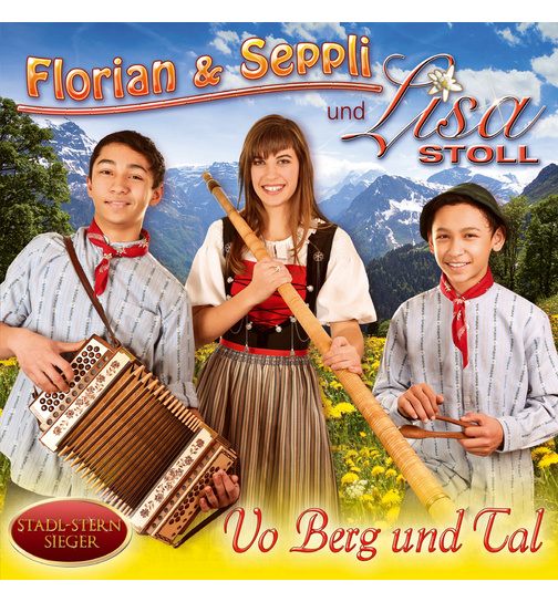 Florian & Seppli und Lisa Stoll - Vo Berg und Tal