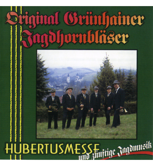 Original Grnhainer Jagdhornblser - Hubertusmesse und znftige Jagdmusik