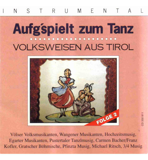 Aufgspielt zum Tanz Folge 2 Volksweisen aus Tirol Instrumental