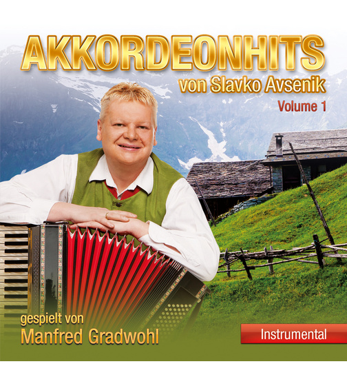 Akkordeonhits von Slavko Avsenik gespielt von Manfred Gradwohl - Volume 1 Instrumental