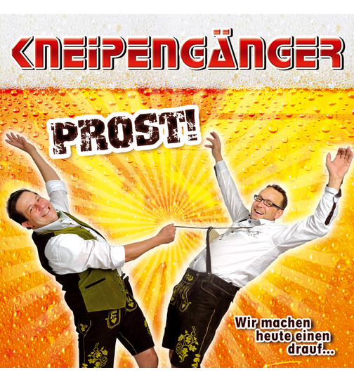Kneipengnger - Prost! Wir machen heute einen drauf CD 2016 Neu