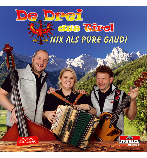 Die Drei aus Tirol - Nix als pure Gaudi