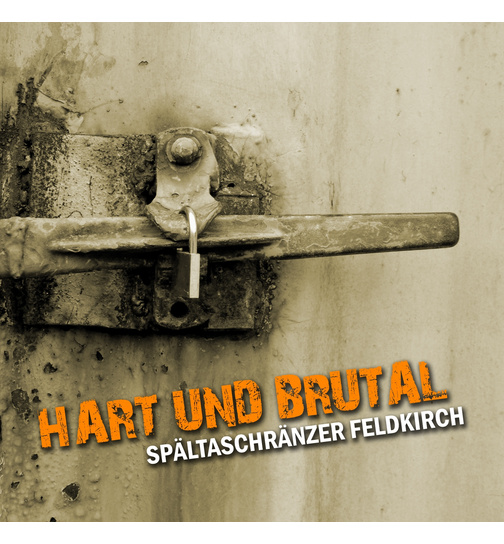 Spltaschrnzer Feldkirch - Hart und Brutal