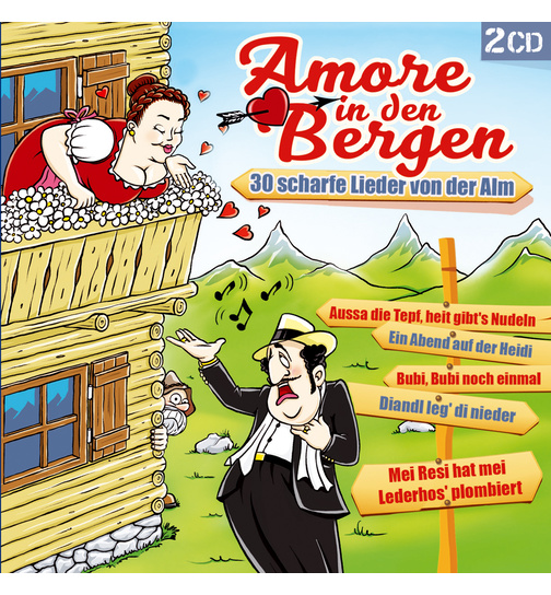 Diverse Interpreten - Amore in den Bergen - 30 scharfe Lieder von der Alm