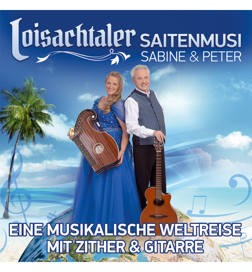 Loisachtaler Saitenmusi - Sabine & Peter - Eine musikalische Weltreise mit Zither und Gitarre - Instrumental