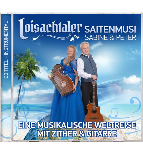 Loisachtaler Saitenmusi - Sabine & Peter - Eine musikalische Weltreise mit Zither und Gitarre - Instrumental