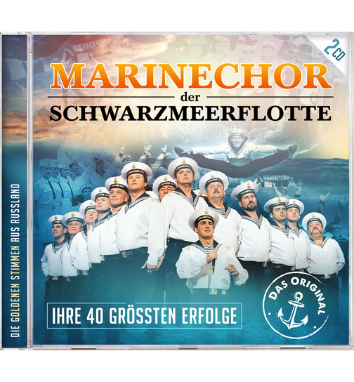 Marinechor der Schwarzmeerflotte - Ihre 40 grten Erfolge - Die goldenen Stimmen aus Russland