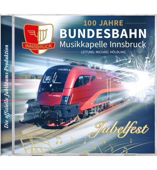 Bundesbahn-Musikkapelle Innsbruck - Jubelfest - 100 Jahre