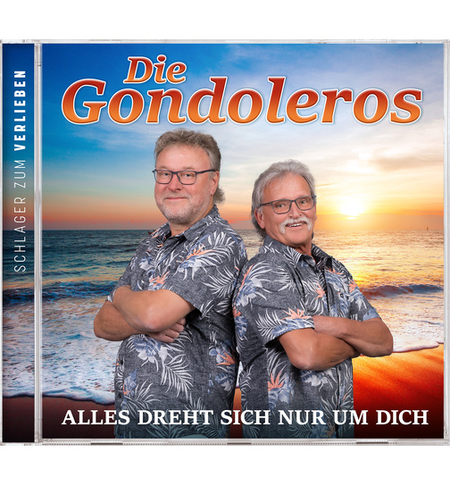 Die Gondoleros - Alles dreht sich nur um Dich
