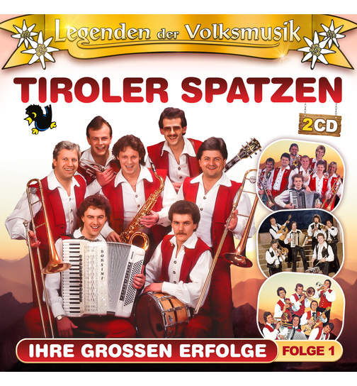 Tiroler Spatzen - Legenden der Volksmusik - Ihre groen Erfolge - 40 Originalaufnahmen