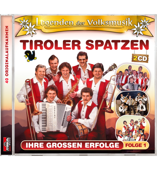 Tiroler Spatzen - Legenden der Volksmusik - Ihre groen Erfolge - 40 Originalaufnahmen