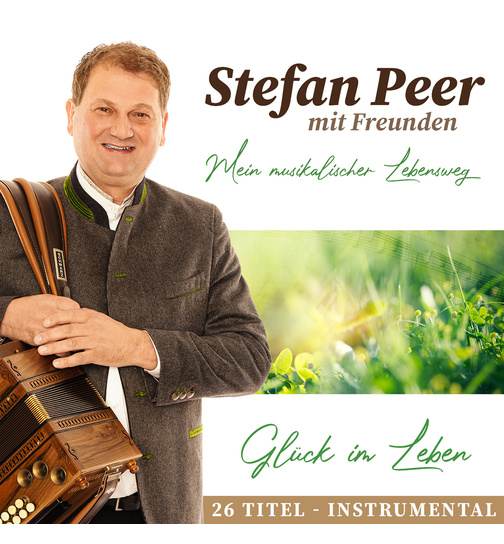 Stefan Peer mit Freunden - Glck im Leben - Mein musikalischer Lebensweg - 26 Titel - Instrumental