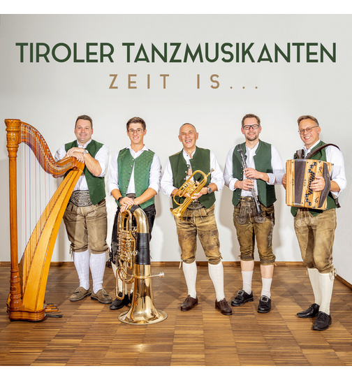 Tiroler Tanzmusikanten - Zeit is..
