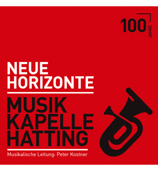 Musikkapelle Hatting - Neue Horizonte - 100 Jahre