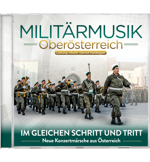 Militrmusik Obersterreich / Leitung: Obstlt. Gernot Haidegger - Im gleichen Schritt und Tritt - Neue Konzertmrsche aus sterreich - Instrumental
