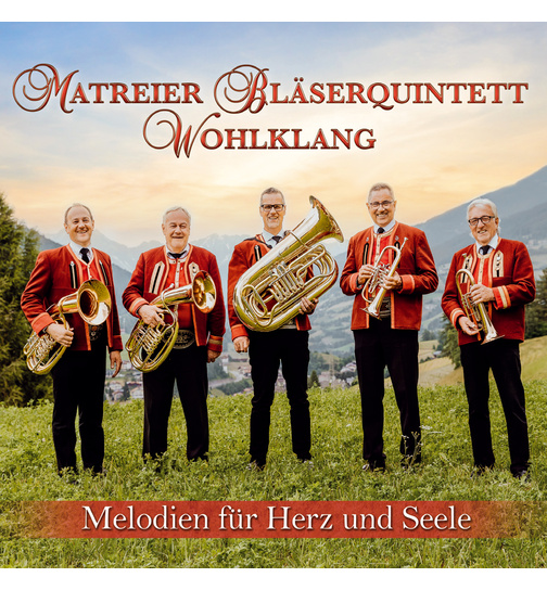 Matreier Blserquinett Wohlklang - Melodien fr Herz und Seele - Instrumental