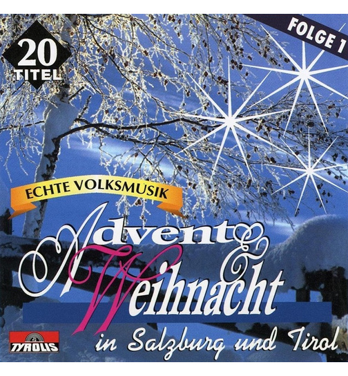 Advent & Weihnacht in Salzburg und Tirol - 20 Titel (Folge 1)