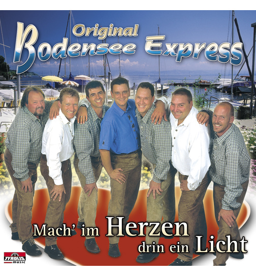 Orig. Bodensee Express - Mach im Herzen drin ein Licht