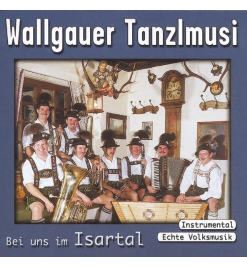 Wallgauer Tanzlmusi - Bei uns im Isartal (Instrumental)