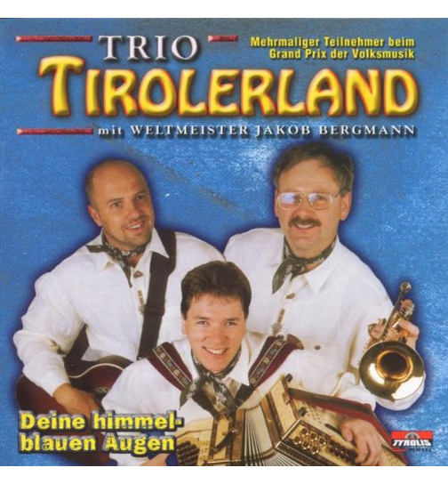 Jakob Bergmann und sein Trio Tirolerland - Deine himmelblauen Augen