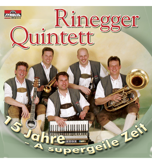 Rinegger Quintett - 15 Jahre A supergeile Zeit