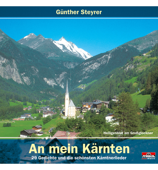 Steyrer Gnther - An mein Krnten 29 Gedichte und die schnsten Krntnerlieder