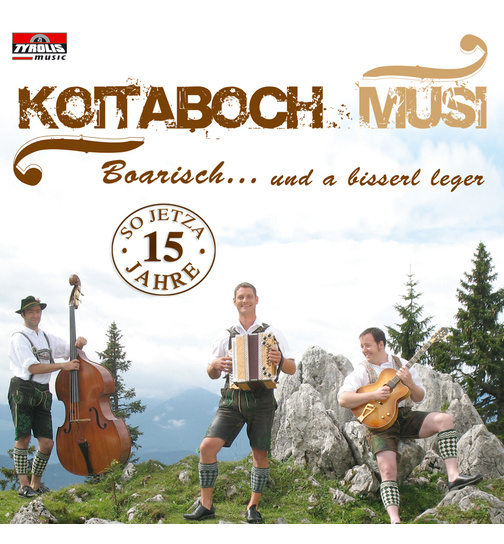 Koitaboch Musi - Boarisch... und a bisserl leger 15 Jahre